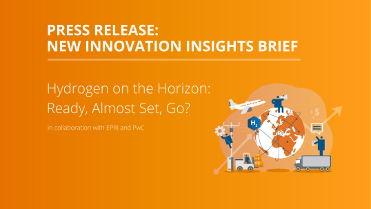 Press Release: New Innovation Insights Briefing, “Hydrogen on the Horizon: Ready, Almost Set, Go?”